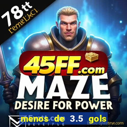 menos de 3.5 gols o que significa